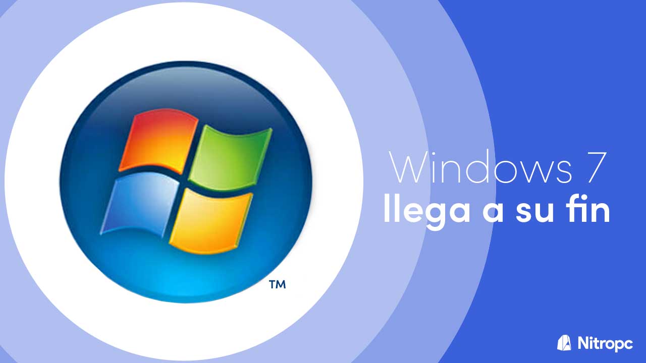 Windows 7 llega a su fin. Hay que pasarse a Windows 10