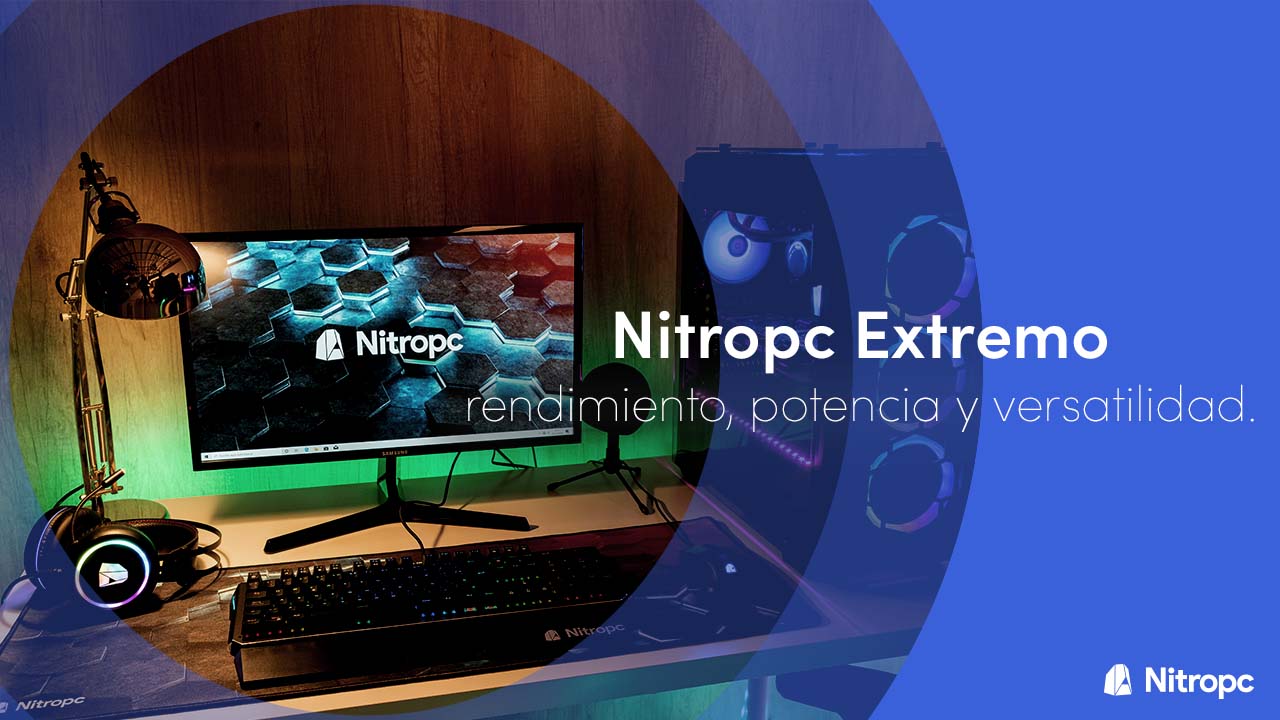 Nitropc Extremo: rendimiento, potencia y versatilidad.