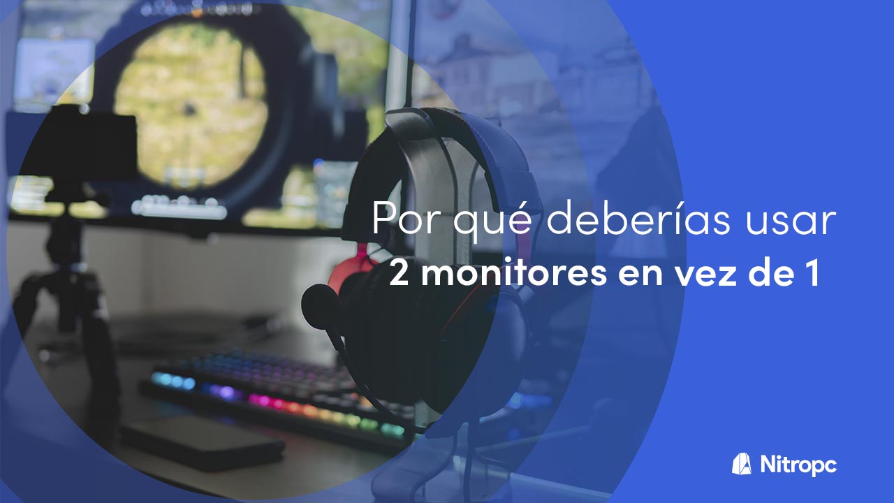 trabajar con dos monitores ¿por qué deberías hacerlo?