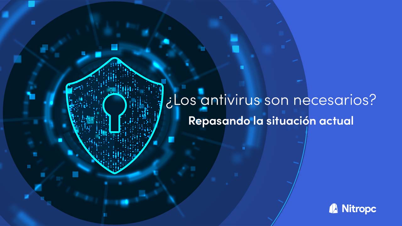 ¿Los antivirus son necesarios realmente? Repasando la situación actual.