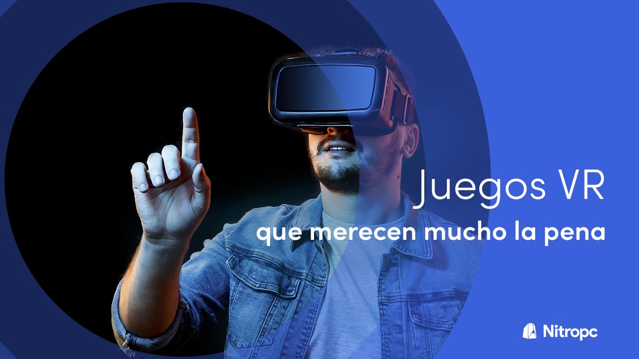 Juegos VR que merecen mucho la pena