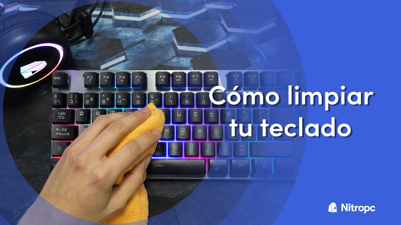 Cómo limpiar tu teclado mecánico o membrana correctamente