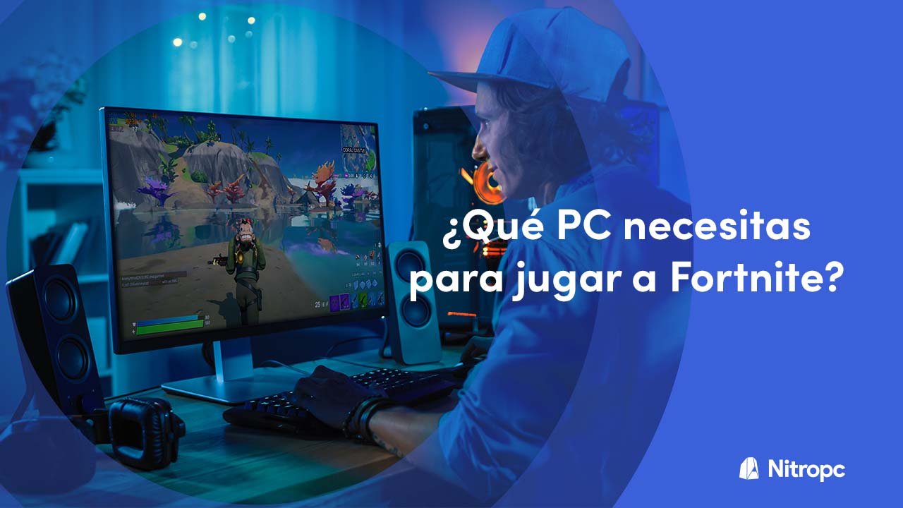 PC Gamer para jugar a Fortnite en 2022, ¿cuál necesitas? Aquí las claves.