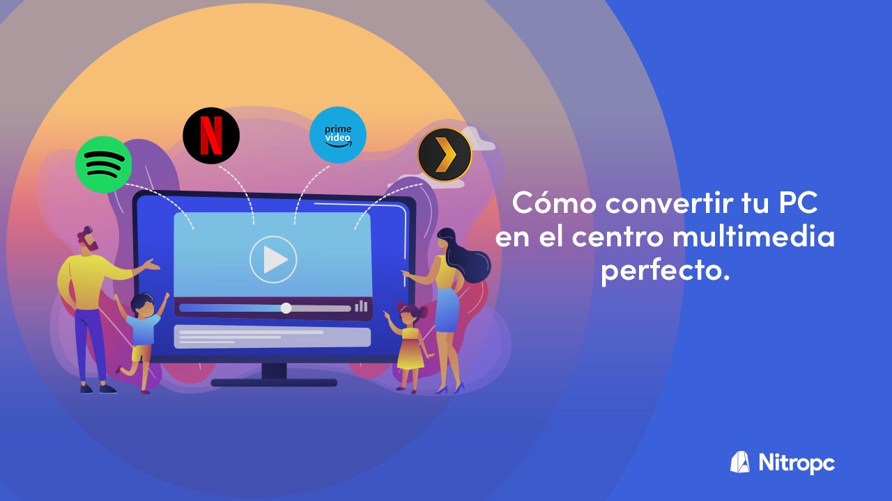 Cómo convertir tu PC en un centro multimedia