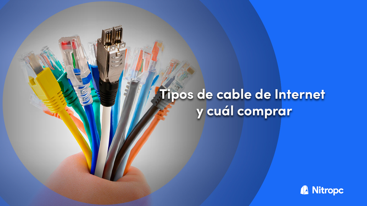Tipos de cables de Internet y cuál debes comprar.