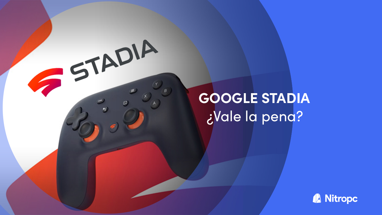 Google Stadia, ¿vale la pena en 2022? Analizamos su evolución.