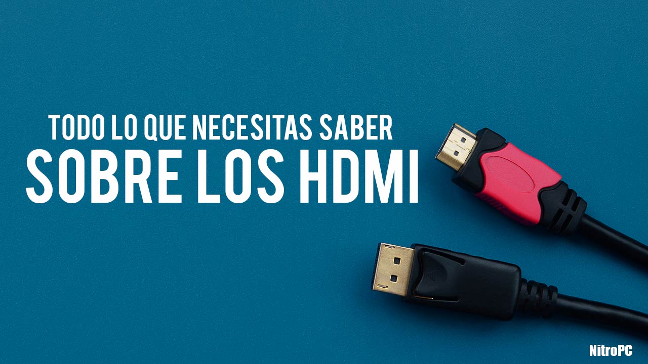 Cables y conexiones HDMI: Todo lo que necesitas saber sobre ellos.