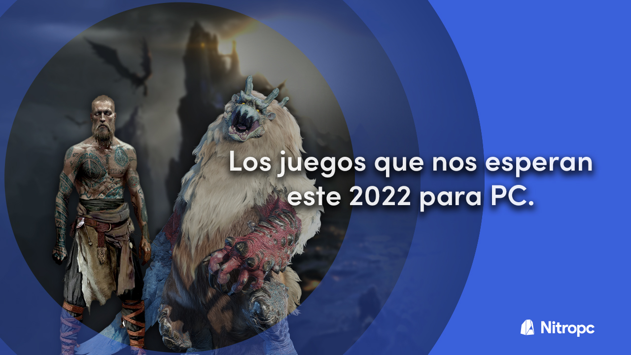 Los juegos que nos esperan este 2022 para PC.