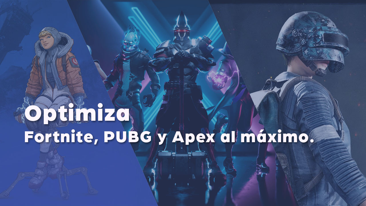 optimizar fortnite, apex y pubg en tu PC