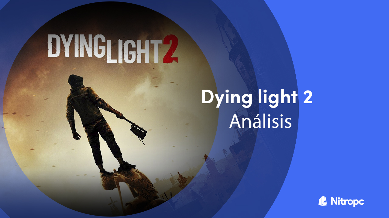 Dying Light 2 análisis