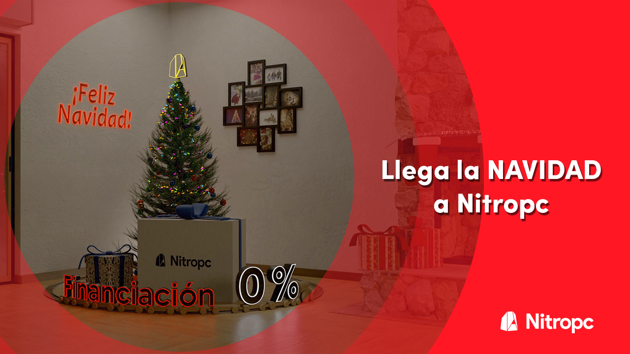 Esta navidad haz el mejor regalo con Nitropc. ¡Y sin intereses!