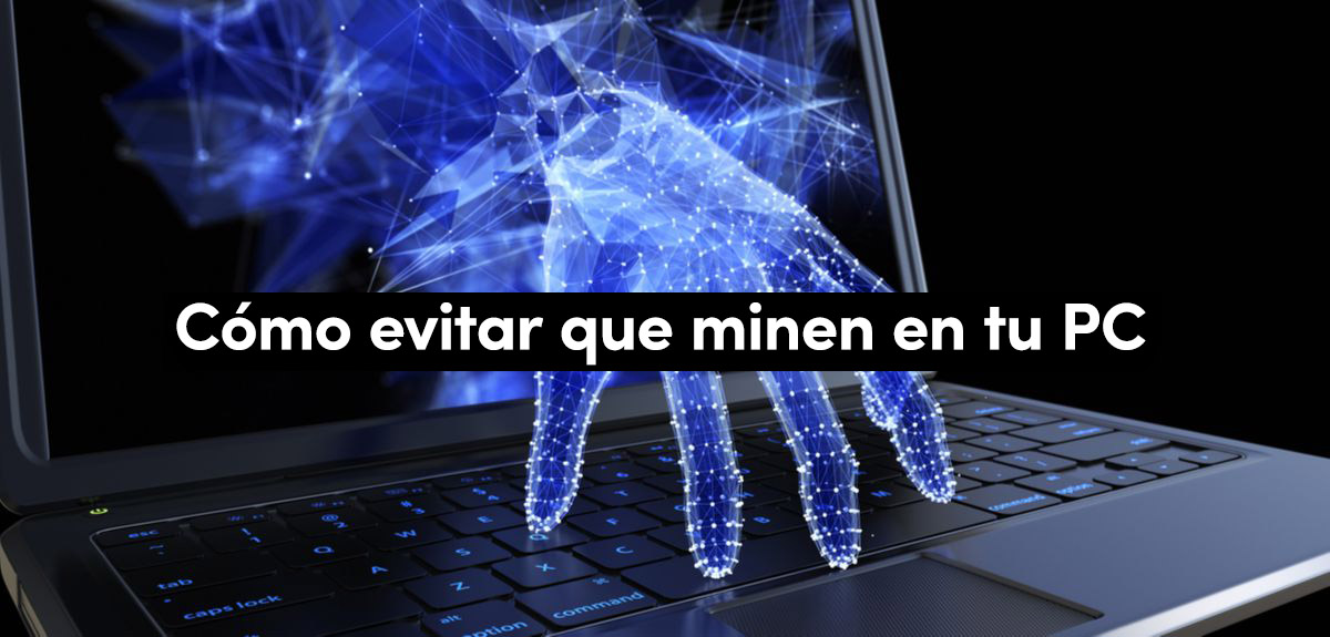 Cómo evitar que minen con tu PC