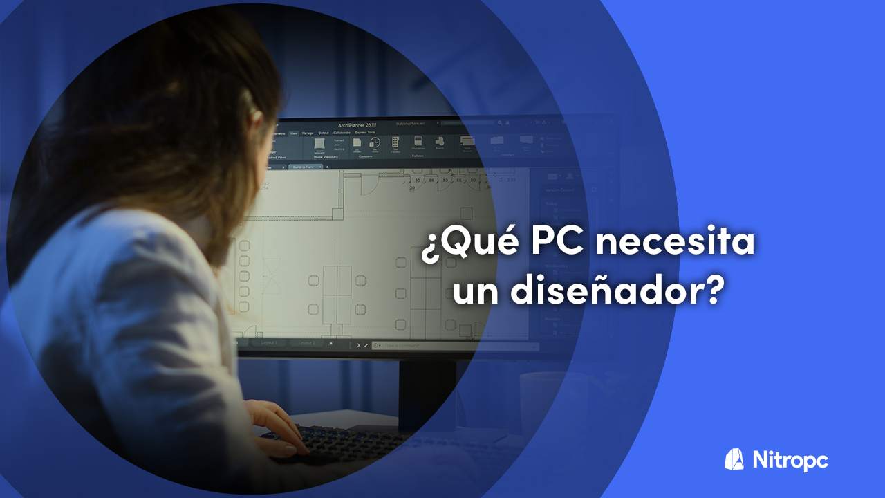 ¿Qué PC necesita un diseñador? Aquí te dejamos todas las claves. (2022)