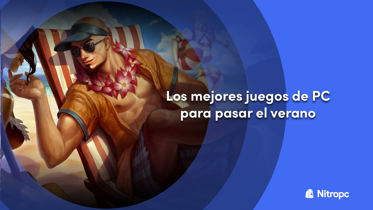 Los mejores juegos de PC para pasar el verano.