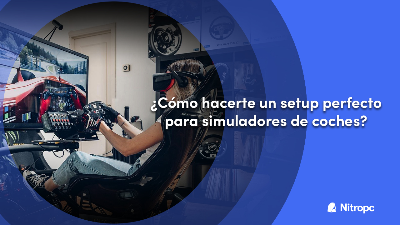 Cómo hacerte un setup perfecto para simuladores de coches.