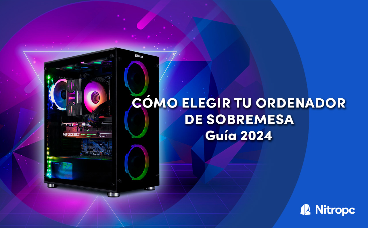 ¿Cómo elegir tu ordenador de sobremesa? - Guía 2024