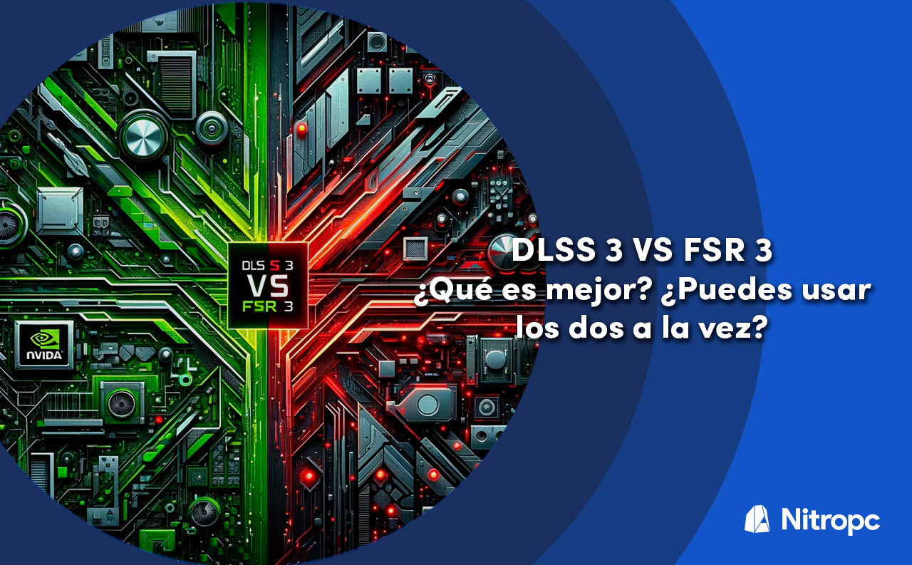 DLSS 3 vs FSR 3, ¿qué es mejor? ¿Puedes usar los dos a la vez?