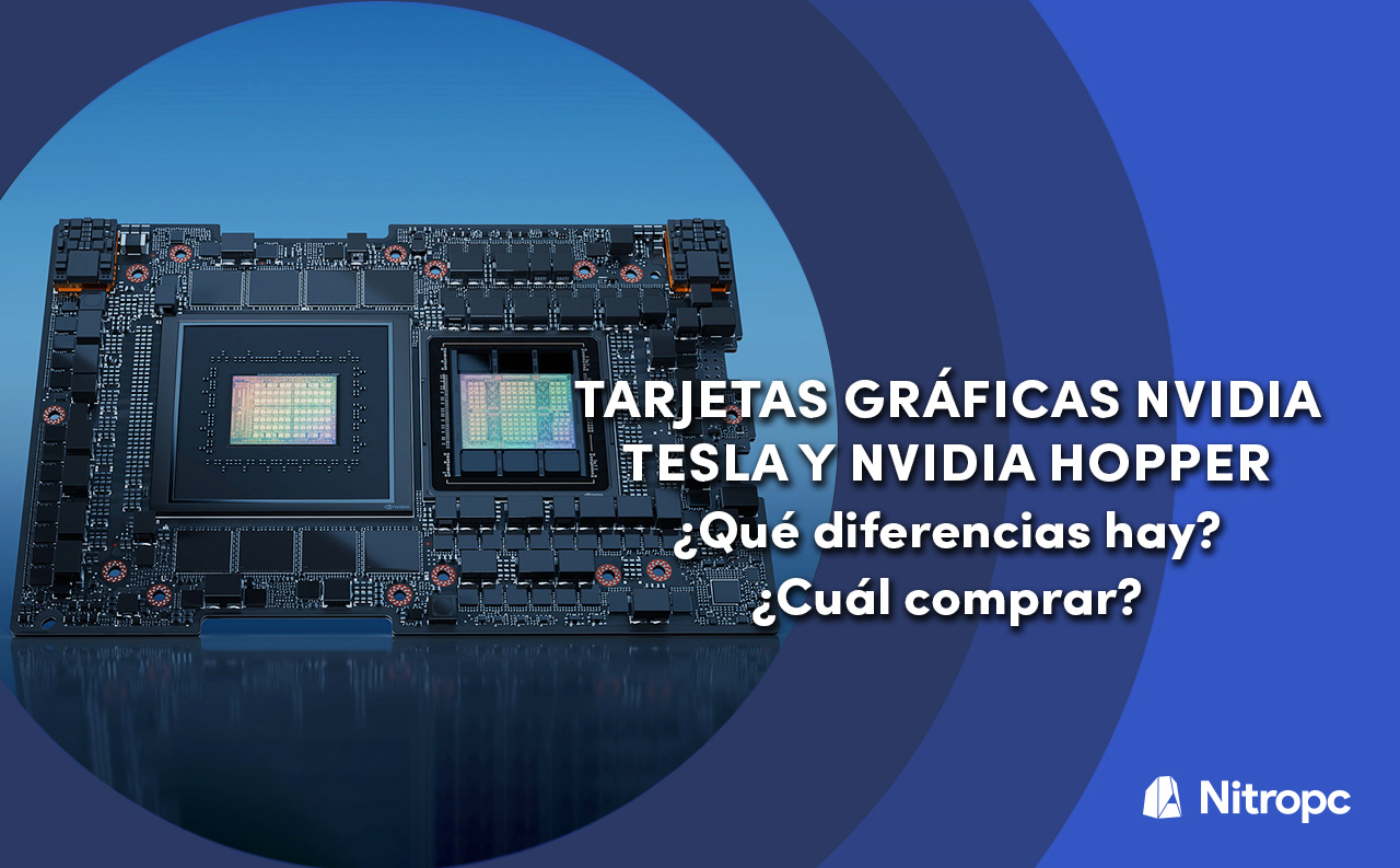 Tarjetas gráficas Nvidia Tesla y Nvidia Hopper, ¿qué diferencias hay?