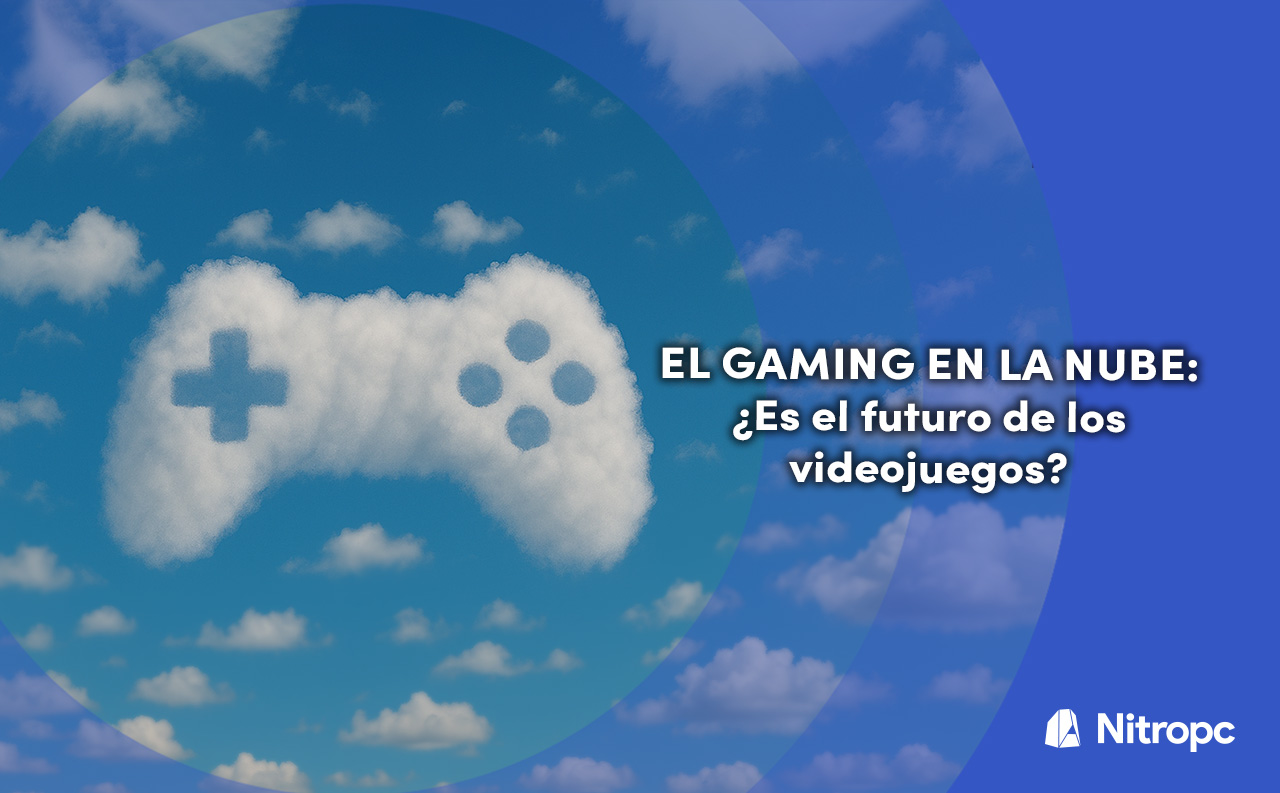 El juego en la nube o 'cloud gaming': ¿Es el futuro de los videojuegos?
